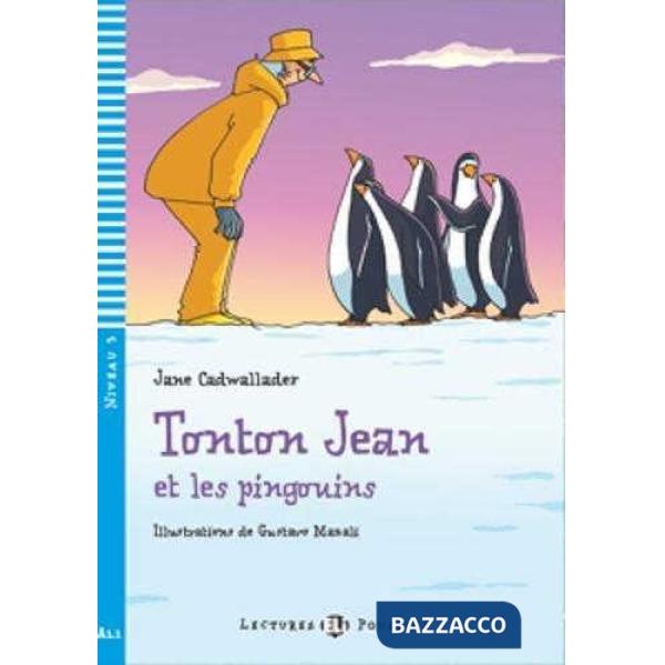 TONTON JEAN ET LES PINGUINS. CON CD AUDIO. PER LA SCUOLA MEDIA