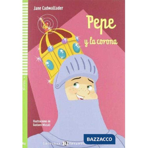 PEPE Y LA CORONA. CON CD AUDIO. PER LA SCUOLA MEDIA