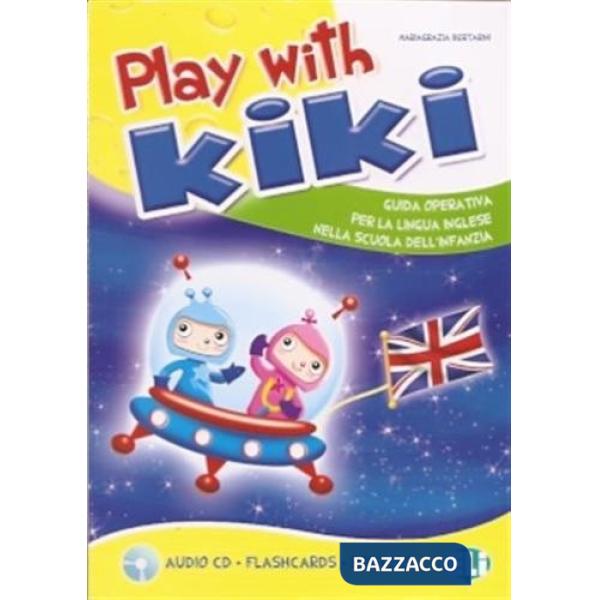 PLAY WITH KIKI. GUIDA PER L'INSEGNANTE. CON CD AUDIO