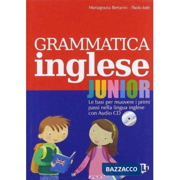 GRAMMATICA INGLESE JUNIOR. CON CD AUDIO. PER LA SCUOLA ELEMENTARE