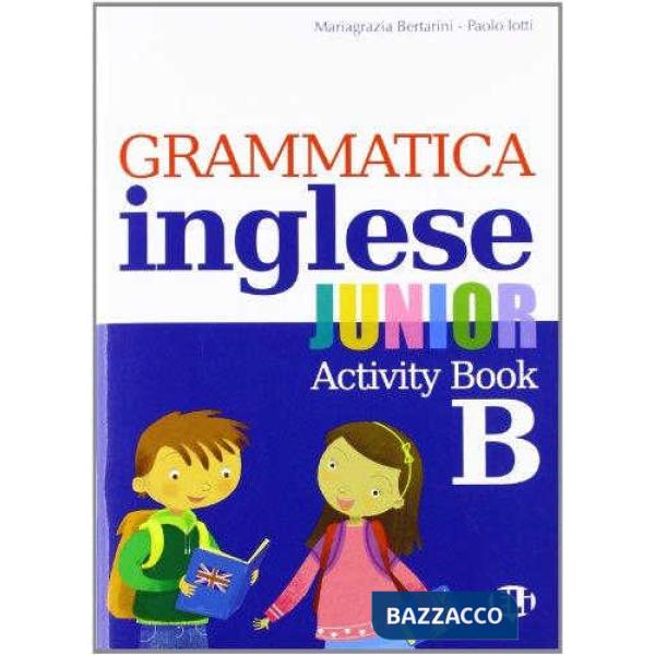 GRAMMATICA INGLESE JUNIOR B