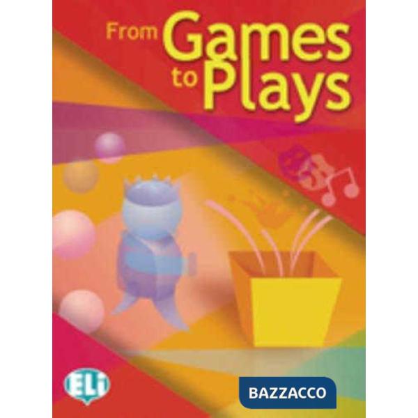 FROM GAMES TO PLAYS