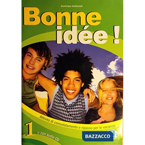 BONNE IDÉE. PER LA SCUOLA MEDIA. CON CD AUDIO. VOL. 1