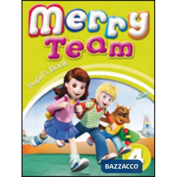 MERRY TEAM. PUPIL'S BOOK 4. PER LA SCUOLA ELEMENTARE