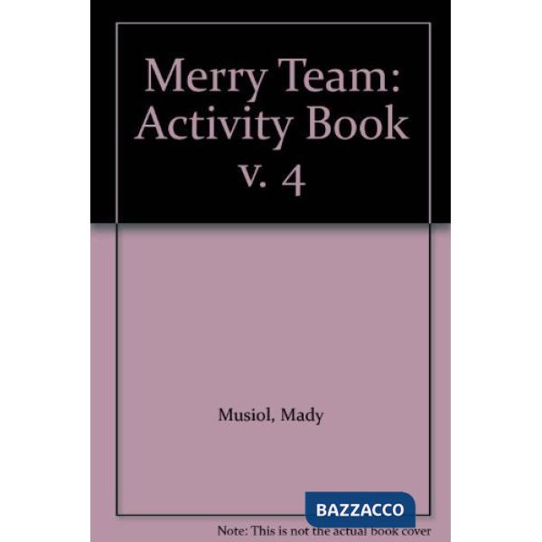 MERRY TEAM. ACTIVITY BOOK 4. PER LA SCUOLA ELEMENTARE