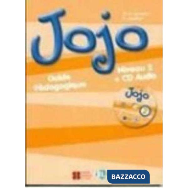JOJO. GUIDE PEDAGOGIQUE. PER LA SCUOLA ELEMENTARE. CON CD AUDIO. VOL.