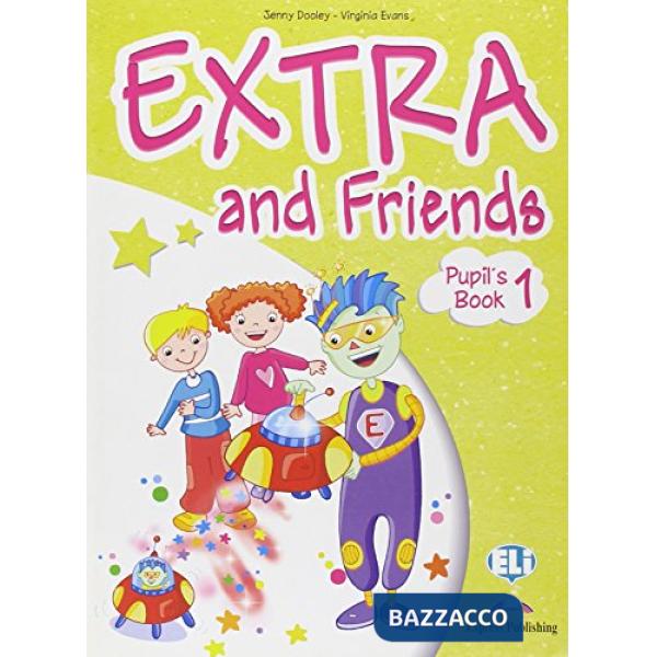 EXTRA AND FRIENDS. PUPIL'S BOOK-FUN BOOK. PER LA SCUOLA ELEMENTARE. CO