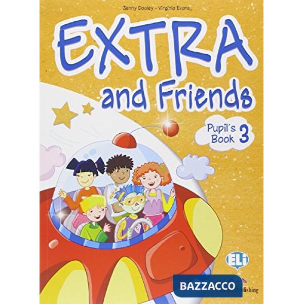 EXTRA AND FRIENDS. PUPIL'S BOOK-FUN BOOK. PER LA SCUOLA ELEMENTARE. CON ESPANSIONE ONLINE. VOL. 3
