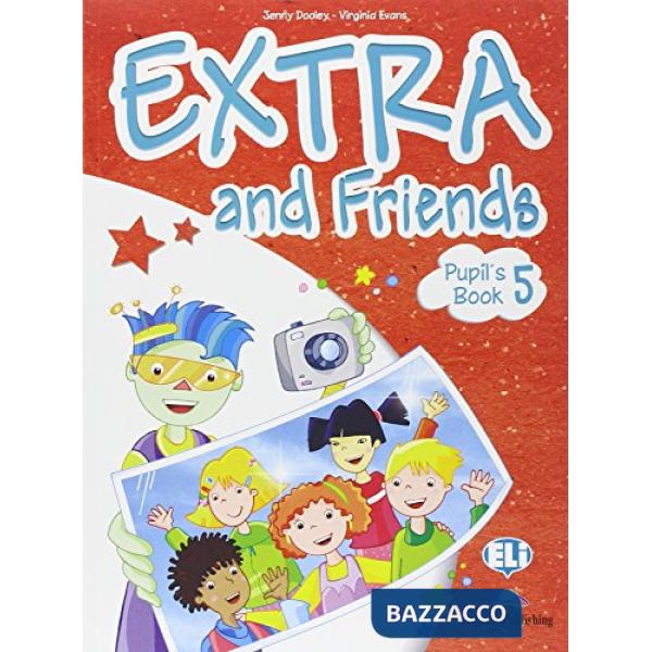 EXTRA AND FRIENDS. PUPIL'S BOOK-FUN BOOK. PER LA SCUOLA ELEMENTARE. CON ESPANSIONE ONLINE. VOL. 5