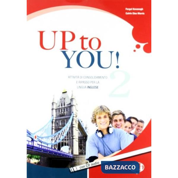 UP TO YOU. PER LA SCUOLA MEDIA. CON CD AUDIO. VOL. 2