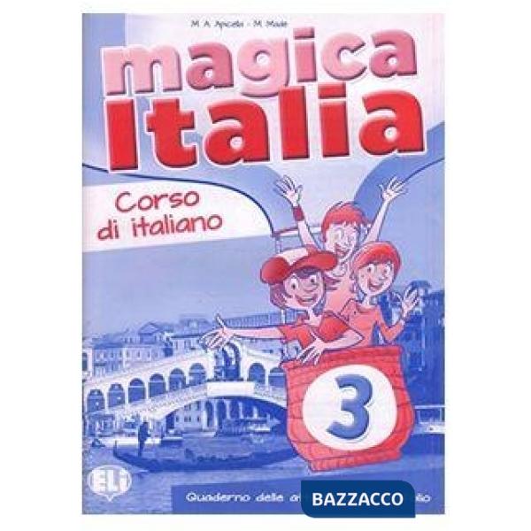 MAGICA ITALIA. QUADERNO OPERATIVO. CON CD AUDIO. VOL. 3