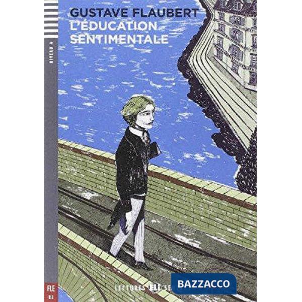 EDUCATION SENTIMENTALE. PER LE SCUOLE SUPERIORI. CON CD AUDIO (L')