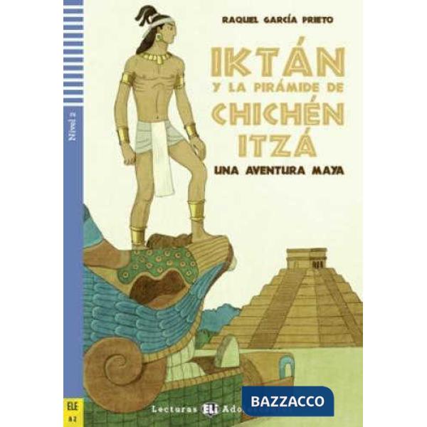 IKTAN Y LA PIRAMIDE DE CHICHEN ITZA