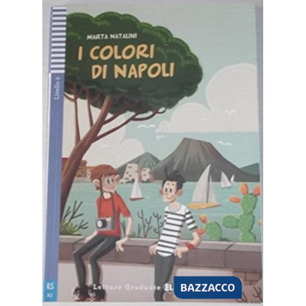 COLORI DI NAPOLI. LIVELLO 2 A2. EDIZ. PER LA SCUOLA. CON CD-AUDIO (I)
