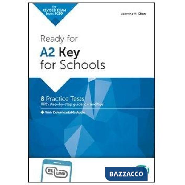 A2 KEY FOR SCHOOLS PRACTICE TESTS. PREPARAZIONE ALL'ESAME CAMBRIDGE ENGLISH QUALIFICATIONS: A2