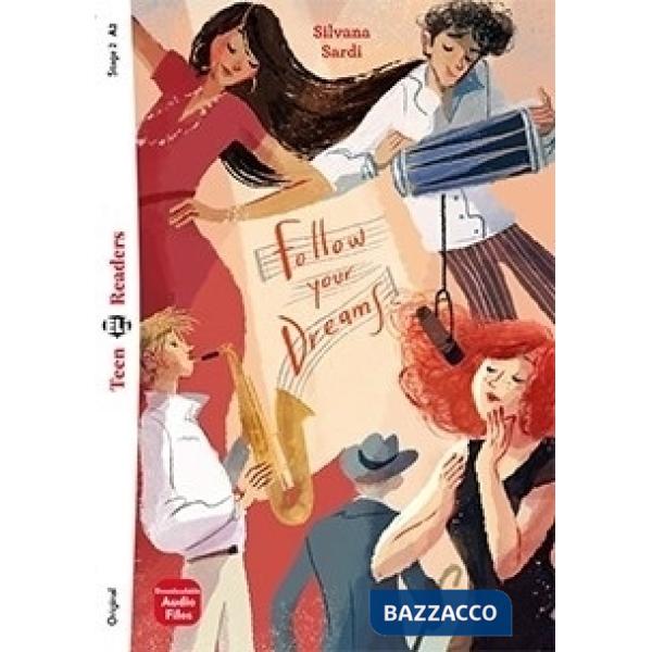 FOLLOW YOUR DREAMS. EDIZ. PER LA SCUOLA