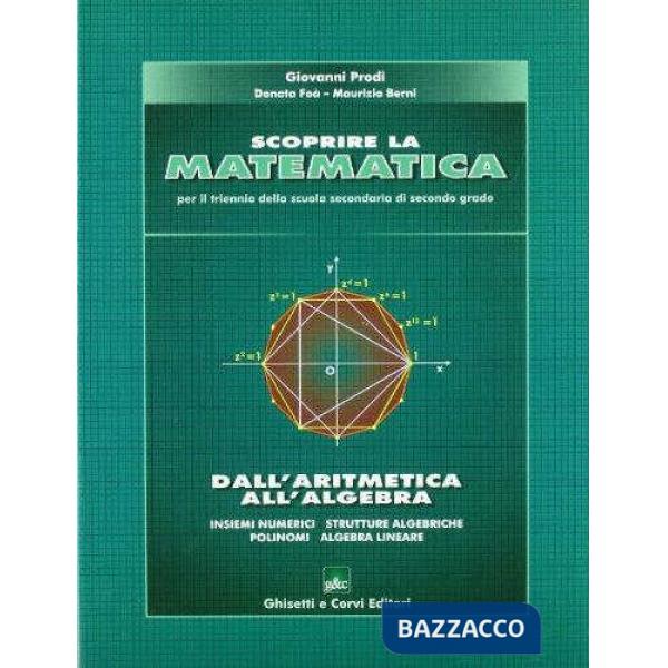 SCOPRIRE MATEMATICA DA ARITMETICA AD ALGEBRA