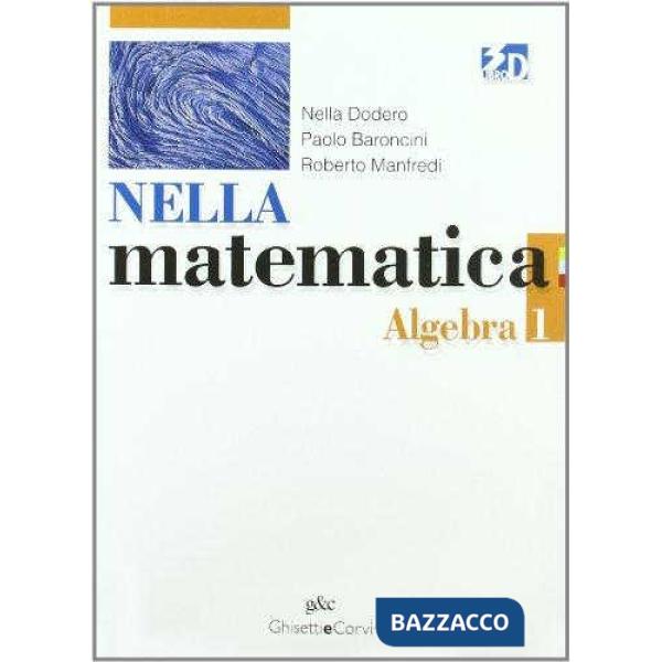 NELLA MATEMATICA ALGEBRA 1 + GEOMETRIA 1