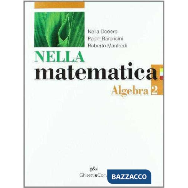 NELLA MATEMATICA ALGEBRA 2 + GEOMETRIA 2