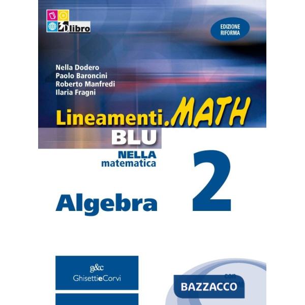 LINEAMENTI MATH BLU ALGEBRA 2 + CD + EB