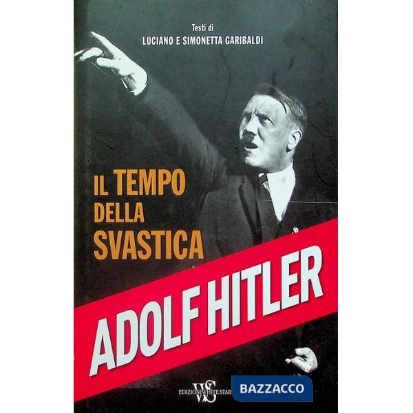 Adolf Hitler. Il tempo della svastica