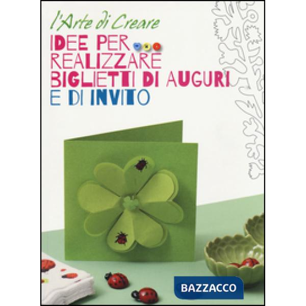 Idee per realizzare biglietti di auguri e di invito. L'arte di creare