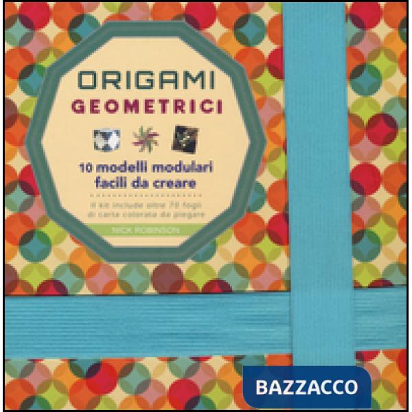 Origami geometrici. 10 modelli modulari facili da creare. Ediz. a colori