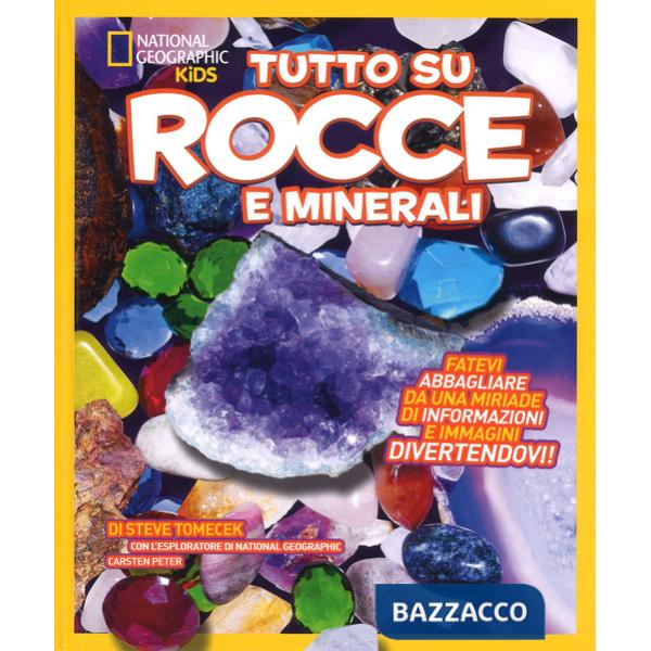 Tutto su rocce e minerali. Ediz. a colori