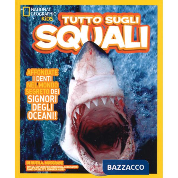 Tutto sugli squali. Ediz. a colori