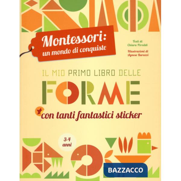 Mio primo libro delle forme. Montessori: un mondo di conquiste. Ediz. a colori (Il)
