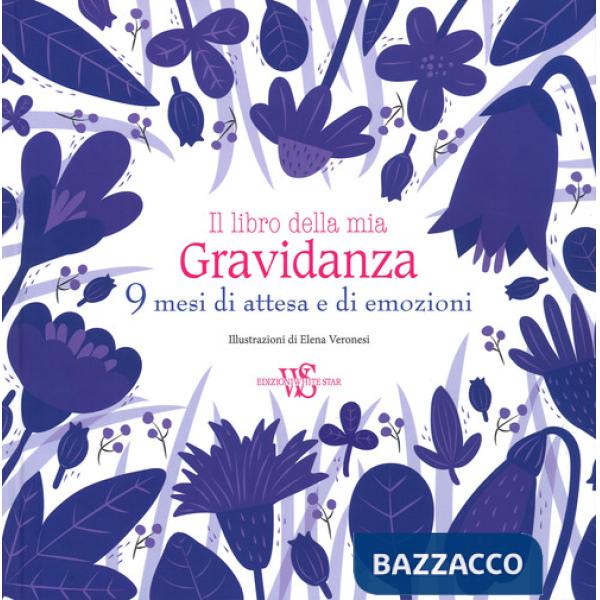 Libro della mia gravidanza. 9 mesi di attesa e di emozioni (Il)