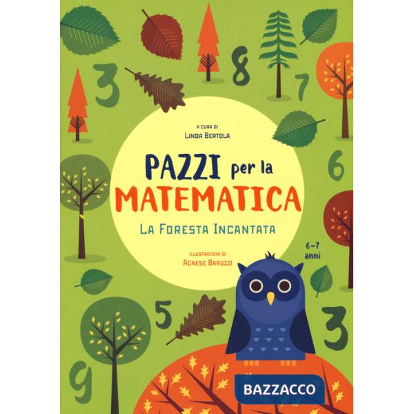 Foresta incantata. Pazzi per la matematica. Con adesivi. Ediz. a colori (La)