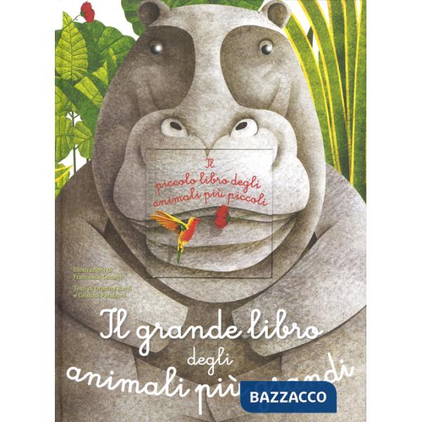 Grande libro degli animali più grandi & il piccolo libro degli animali più piccoli (Il)