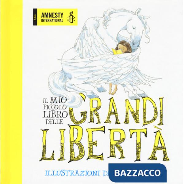 Mio piccolo libro delle grandi libertà. Ediz. a colori (Il)