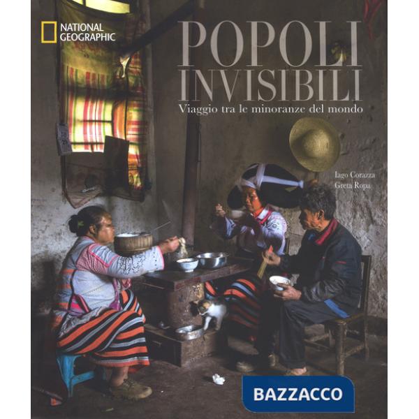 Popoli invisibili. Viaggio tra le minoranze del mondo. Ediz. a colori