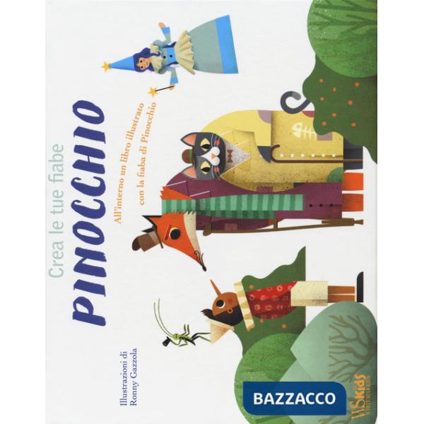 Pinocchio. Crea le tue fiabe. Ediz. a colori. Con gadget