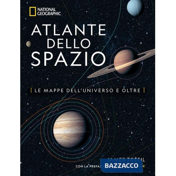 Atlante dello spazio. Le mappe dell'universo e oltre