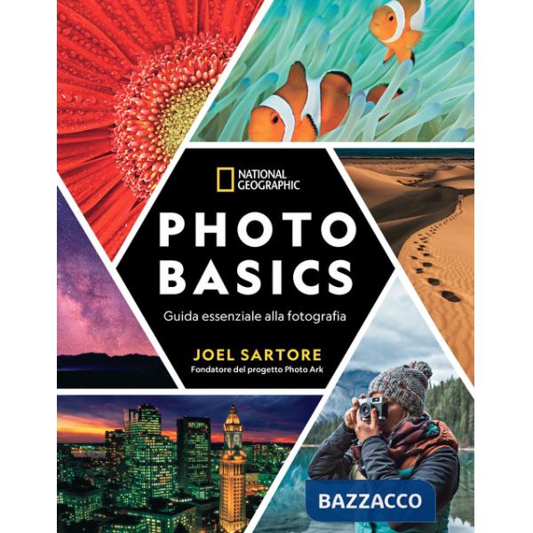 Photo basics. Guida essenziale alla fotografia