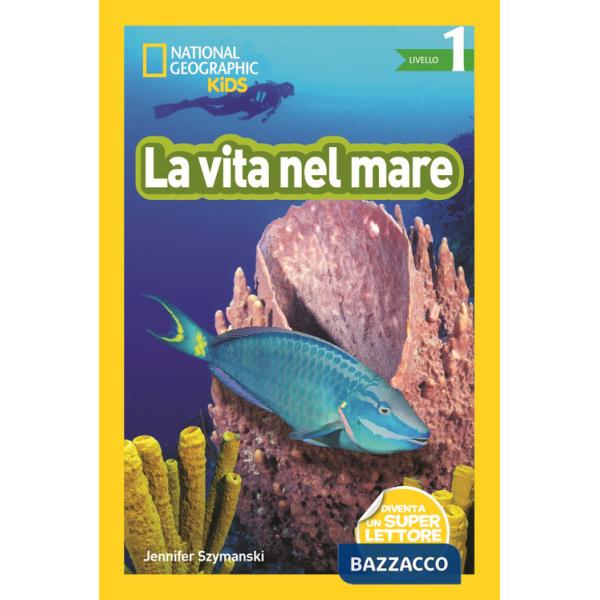 Vita nel mare. Livello 1. Diventa un super lettore. Ediz. a colori (La)