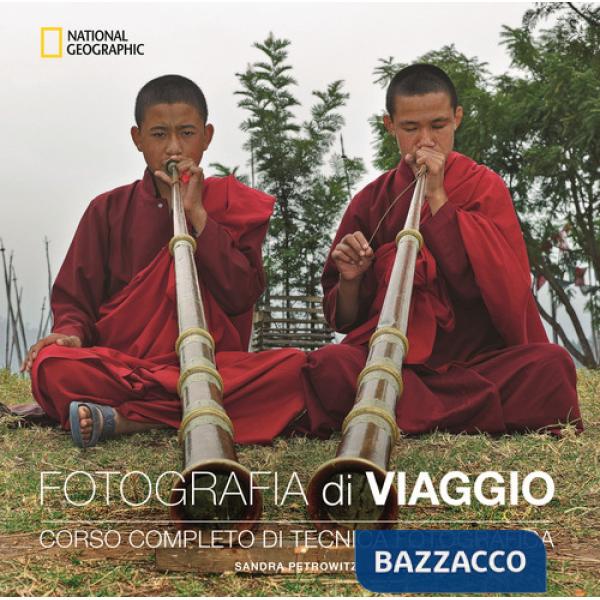 Fotografia di viaggio. Corso completo di tecnica fotografica
