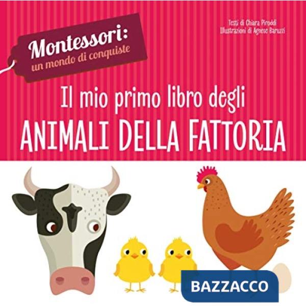 Mio primo libro degli animali della fattoria. Montessori: un mondo di conquiste. Ediz. a colori (Il)