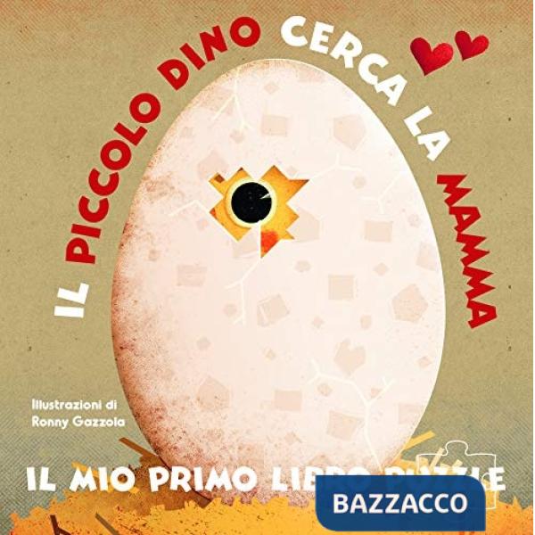 Piccolo Dino cerca la mamma. Il mio primo libro puzzle. Ediz. a colori (Il)