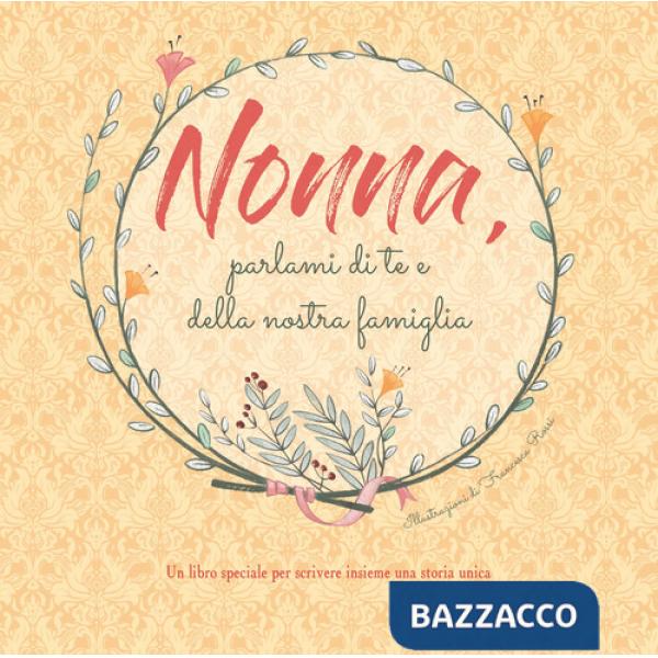 Nonna, parlami di te e della nostra famiglia