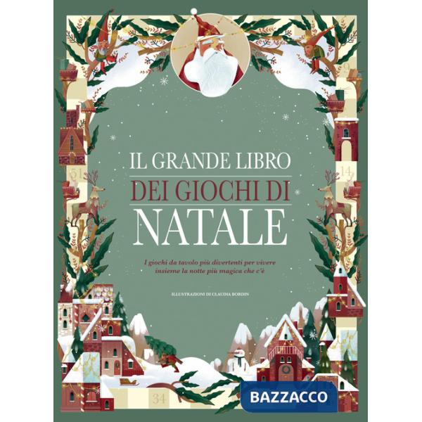 Grande libro dei giochi di Natale. I giochi da tavolo più divertenti per vivere insieme la notte più magica che c'è (Il)
