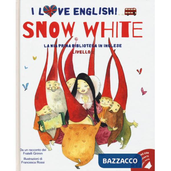 Snow White da un racconto dei fratelli Grimm. Livello 2. Ediz. italiana e inglese. Con audiolibro