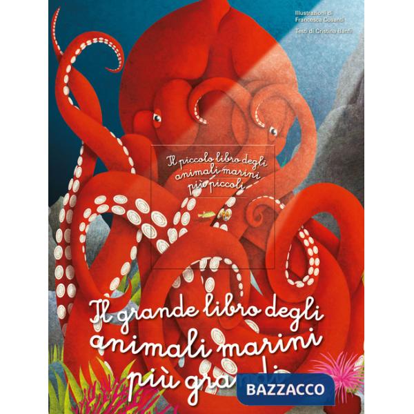 Grande libro degli animali marini più grandi. Il piccolo libro degli animali marini più piccoli. Ediz. a colori (Il)