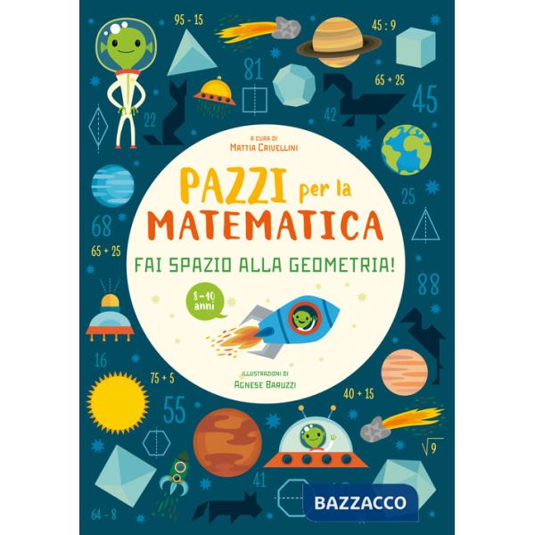 Fai spazio alla geometria. Pazzi per la matematica. Con adesivi