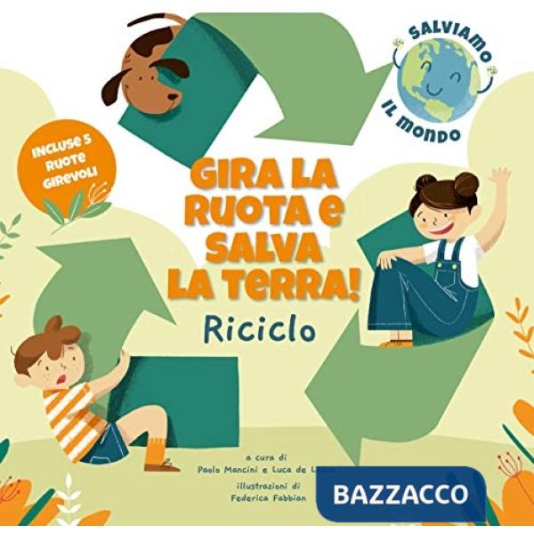 Riciclo. Gira la ruota e salva la terra!