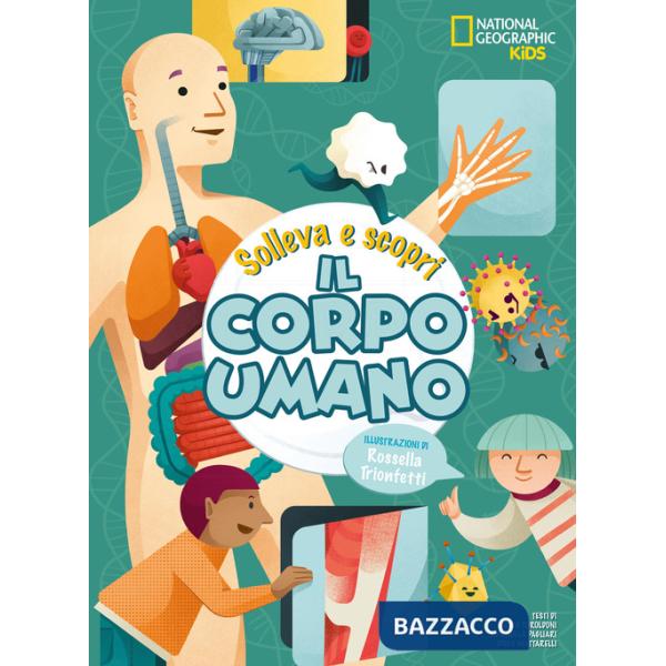 Corpo umano. Solleva e scopri (Il)