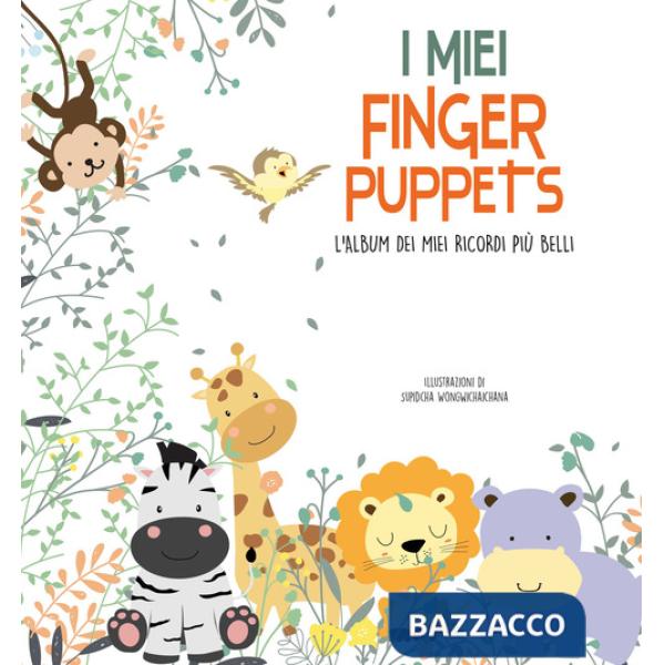 Miei finger puppets. L'album dei miei ricordi più belli. Con gadget (I)